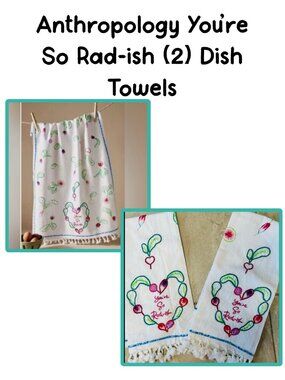 Anthropology You're So Rad-ish (2) Dish Towels